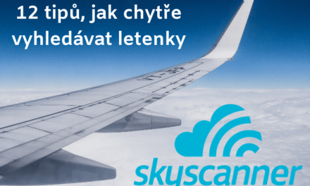 Skyscanner – 12 tipů a kompletní návod, jak správně vyhledávat letenky